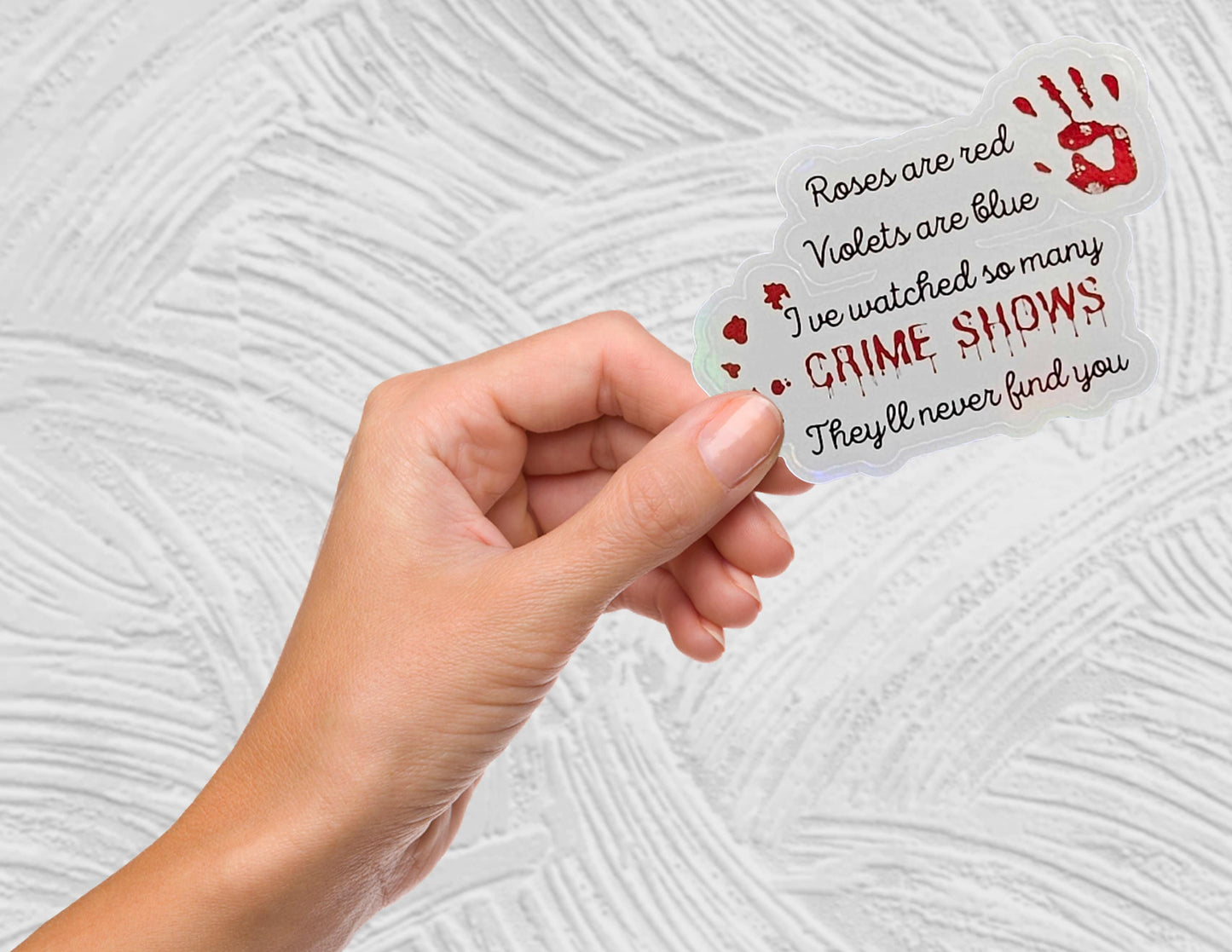 Holographic Crime Shows Sassy Sayings Sticker: Perfect for Laptops, Water Bottles, and More!