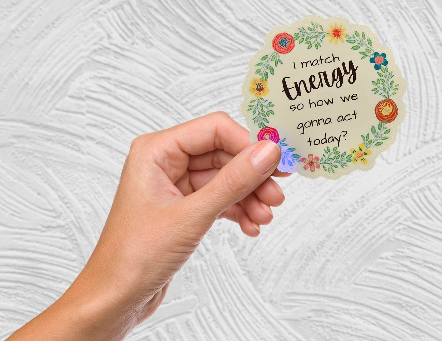 Holographic I Match Energy Sassy Sayings Sticker: Perfect for Laptops, Water Bottles, and More!